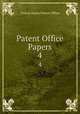 Patent Office Papers. 4, United States Patent Office 
