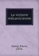 La victoire mcanicienne, Hamp, Pierre, 1876- 