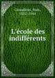 L`cole des indiffrents, Giraudoux, Jean, 1882-1944 