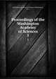 Proceedings of the Washington Academy of Sciences. 1, Washington Academy of Sciences (Washington, D.C.) 