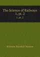 The Science of Railways. 1, pt. 2, Kirkman Marshall Monroe 
