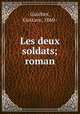 Les deux soldats; roman, Guiches, Gustave, 1860- 