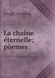 La chaine eternelle; poemes, Gregh, Fernand 