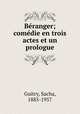 Branger; comdie en trois actes et un prologue, Guitry, Sacha, 1885-1957 
