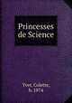 Princesses de Science, Yver, Colette, b. 1874 
