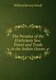 The Periplus of the Erythr?an Sea: Travel and Trade in the Indian Ocean, Wilfred Harvey Schoff 