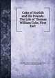 Coke of Norfolk and His Friends: The Life of Thomas William Coke, First Earl ., Anna Maria Diana Wilhelmina Pickering Stirling, Anna Maria Wilhelmina Stirling 
