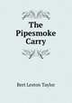 The Pipesmoke Carry, Bert Leston Taylor 
