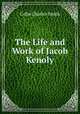 The Life and Work of Jacob Kenoly, Colin Charles Smith 