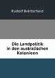 Die Landpolitik in den australischen Kolonieen, Rudolf Breitscheid 