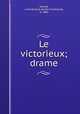 Le victorieux; drame, Andre-Ferdinand Herold 