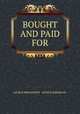BOUGHT AND PAID FOR, GEORGE BROADHURST & ARTHUR HORNBLOW 