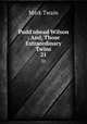 Pudd`nhead Wilson ; And, Those Extraordinary Twins. 21, Mark Twain 
