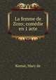 La femme de Zozo; comedie en 1 acte, Komar, Mary de 