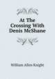 At The Crossing With Denis McShane, William Allen Knight 