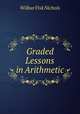 Graded Lessons in Arithmetic, Wilbur Fisk Nichols 