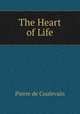The Heart of Life, Pierre de Coulevain 