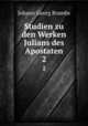 Studien zu den Werken Julians des Apostaten. 2, Johann Georg Brambs 