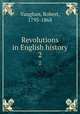 Revolutions in English history. 2, Vaughan, Robert, 1795-1868 