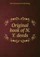 Original book of N.Y. deeds, New York (City) [from old catalog] 