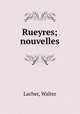 Rueyres; nouvelles, Lacher, Walter 