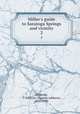 Miller`s guide to Saratoga Springs and vicinity. 2, Richards, T. Addison (Thomas Addison), 1820-1900 