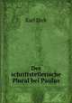 Der schriftstellerische Plural bei Paulus., Karl Dick 