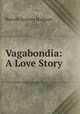 Vagabondia: A Love Story, Burnett Frances Hodgson 