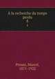 la recherche du temps perdu. 8, Proust, Marcel, 1871-1922 