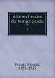 la recherche du temps perdu. 7, Proust, Marcel, 1871-1922 
