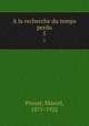 la recherche du temps perdu. 5, Proust, Marcel, 1871-1922 