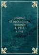 Journal of agricultural research. 4, 1915, United States. Dept. of Agriculture,Association of American Agricultural Colleges and Experiment Stations,Association of Land-Grant Colleges and Universities,Association of Land-Grant Colleges 