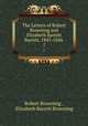 The Letters of Robert Browning and Elizabeth Barrett Barrett, 1845-1846 .. 1, Robert Browning , Elizabeth Barrett Browning 