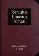 Romulus Coucou; roman, Reboux, Paul, b. 1877 