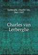 Charles van Lerberghe, Lerberghe, Charles van, 1861-1907 