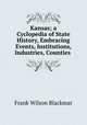Kansas; a Cyclopedia of State History, Embracing Events, Institutions, Industries, Counties ., Frank Wilson Blackmar 