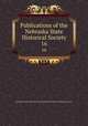 Publications of the Nebraska State Historical Society. 16, Nebraska State Historical Society,Nebraska State Historical Society 