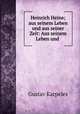 Heinrich Heine; aus seinem Leben und aus seiner Zeit: Aus seinem Leben und ., Gustav Karpeles 
