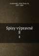 Spisy vypravne. 8, Alois Vojte?ch S?milovsky? 