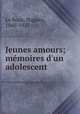 Jeunes amours; memoires d