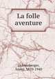 La folle aventure, Andre Lichtenberger 
