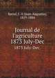 Journal de l`agriculture. 1873 July-Dec., Barral, J.-A (Jean-Augustin), 1819-1884 