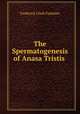 The Spermatogenesis of Anasa Tristis ., Frederick Clark Paulmier 
