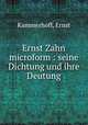 Ernst Zahn microform : seine Dichtung und ihre Deutung, Kammerhoff, Ernst 