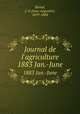 Journal de l`agriculture. 1883 Jan.-June, Barral, J.-A (Jean-Augustin), 1819-1884 