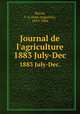 Journal de l`agriculture. 1883 July-Dec., Barral, J.-A (Jean-Augustin), 1819-1884 