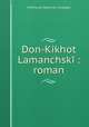 Don-Kikhot Lamanchsk: roman, Saavedra Miguel Cervantes 