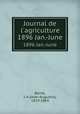 Journal de l`agriculture. 1896 Jan.-June, Barral, J.-A (Jean-Augustin), 1819-1884 