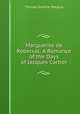 Marguerite de Roberval: A Romance of the Days of Jacques Cartier, Thomas Guthrie Marquis 