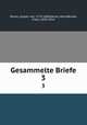 Gesammelte Briefe. 3, Joseph von Gorres 